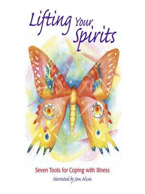 cover image of Lifting Your Spirits. 7 tools for coping with illness